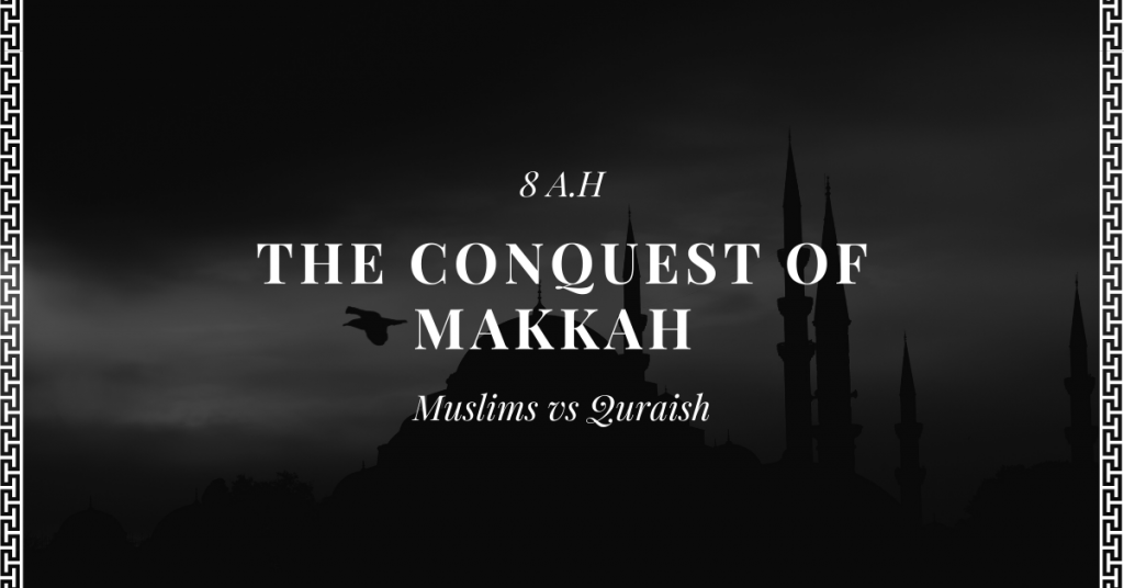 The Conquest of Makkah